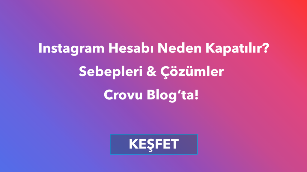 Instagram Hesabı Neden Kapatılır?