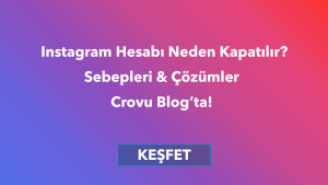 Instagram Hesabı Neden Kapatılır?